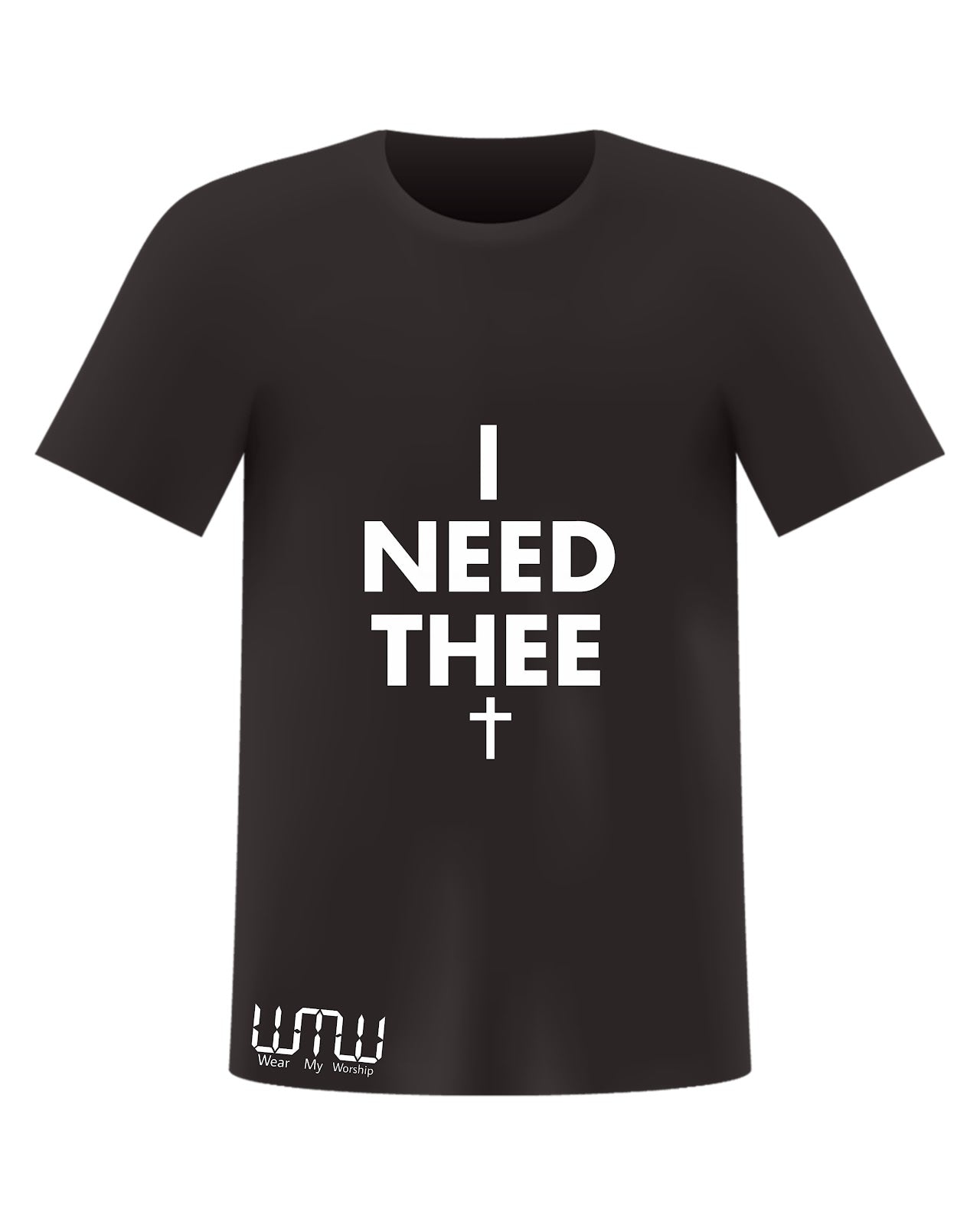 “I NEED THEE” Everyday Tee