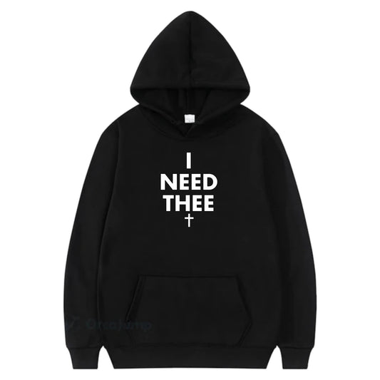 I NEED THEE” Classic Hoodie