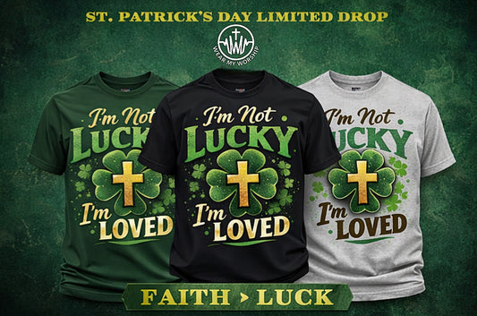 I'm Not Lucky. I'm Loved. Tee